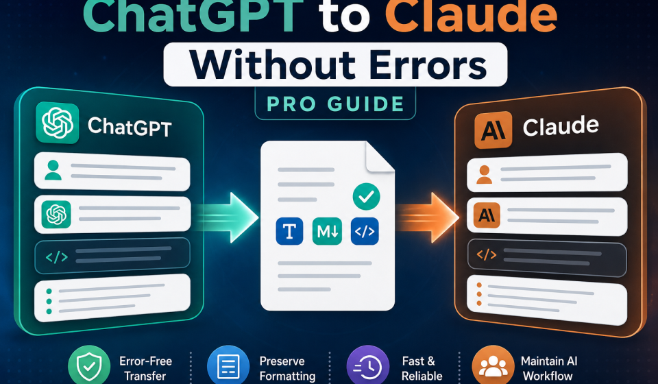 ChatGPT to Claude without errors migration guide feature image showing AI chat transfer workflow and formatting preservation