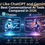 AI Like ChatGPT and Gemini: Best Conversational AI Tools Compared in 2026