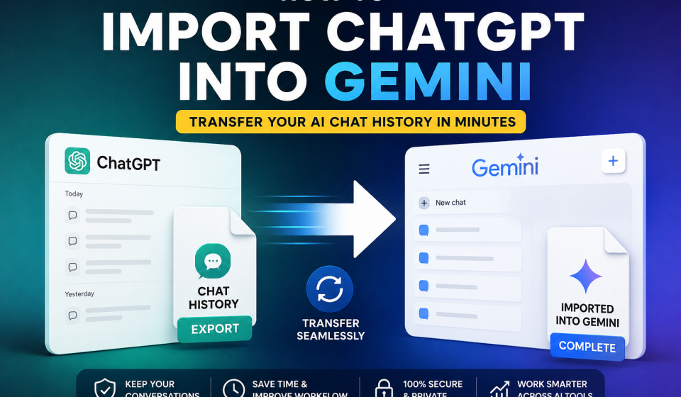 How to import ChatGPT into Gemini feature image showing AI chat migration, transfer ChatGPT history to Gemini, export AI conversations, seamless AI workflow transfer, and secure AI conversation import process.