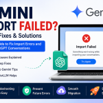 Gemini import failed error guide showing troubleshooting steps, ChatGPT to Gemini conversation transfer, and TransferLLM migration solution.